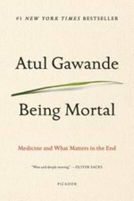 Being Mortal: Medicine and What Matters in the End - Paperback - GOOD picture