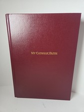 My Catholic Faith: A Manual of Religion (Traditional Catechism in Pictures) HC picture