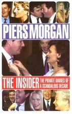 Piers Morgan -The Insider - Hardcover By Morgan, Piers - GOOD picture