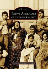 NEW Arcadia Publishing Native Americans of Riverside County, CA 9780738546858 Im picture