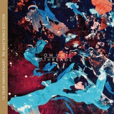 Om Unit - Threads [Remastered 10 Year Anniversary Edition] picture