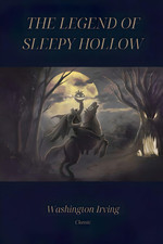 The Legend of Sleepy Hollow: the Original 1820 Edition: Classic Illustrated picture
