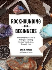 Rockhounding for Beginners: Your Comprehensive Guide to Finding and Colle - GOOD picture