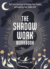 The Shadow Work Workbook: Self-Care Exercises for Healing Your Trauma and - GOOD picture