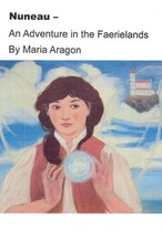 Nuneau - An Adventure in the Faerielands by Maria Aragon Paperback Book picture