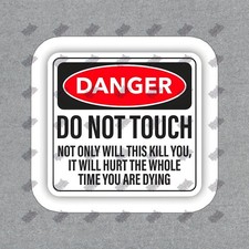 Funny Danger Do Not Touch Vinyl Sticker Hilarious Warning Decal for #838924 picture