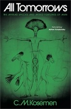 All Tomorrows: The Myriad Species and Mixed Fortunes of Man (Hardback or Cased B picture