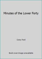 Minutes of the Lower Forty by Corey Ford picture