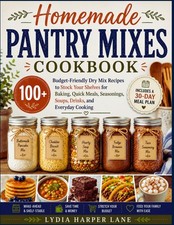 Homemade Pantry Mixes Cookbook 100+ Budget Friendly Dry Mix Recipes to Stock picture