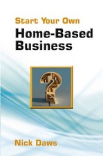 Start Your Own Home-Based Business By Nick Daws. 9781905367306 picture