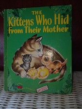 Vintage 1950 The Kittens Who Hid From Their Mother Rare Ed.   picture