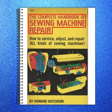 COMPLETE Handbook of Sewing Machine Repair Manual - WIRE BOUND - TOUGH COVERS picture
