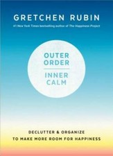 Outer Order, Inner Calm - Hardcover By Rubin, Gretchen - VERY GOOD picture