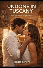 Undone in Tuscany: A Slow Burn Vinyard Romance by Chloe Lepen Paperback Book picture