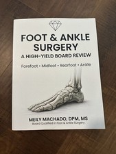 Foot & Ankle Surgery: A High-Yield Board Review: A Comprehensive Surgical picture