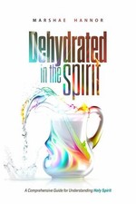 Dehydrated in the Spirit, Marshae Hannor picture