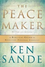 The Peacemaker: A Biblical Guide to Resolving Personal Conflict by Sande, Ken picture