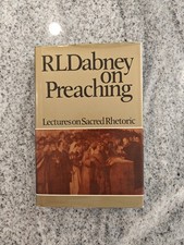 RL Dabney On Preaching Lectures On Sacred Rhetoric Banner Of Truth Hardcover picture