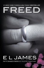Freed: Fifty Shades Freed as Told by Christian by James, E. L. picture