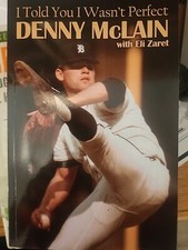 I Told You I Wasn't Perfect by Eli Zaret and Denny McLain (2007) Autographed picture