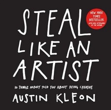 Brand New- Steal Like an Artist: 10 Things by Austin Kleon (Paperback) picture