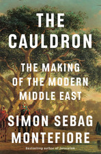 The Cauldron: The Making of the Modern Middle East Hardcover picture