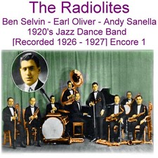 The Radiolites 1920's Jazz Band Ben Selvin - Earl Oliver - Andy Sanella Enc 1 CD picture