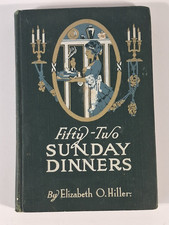Fifty Two Sunday Dinners 1915 O, Hiller Antique Cookbook  Vintage Book S-17 picture