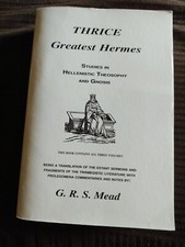 THRICE, Greatest Hermes Studies In Hellenistic Theosophy And Gnosis G.R.S. Mead picture