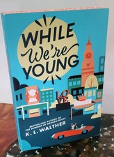 While We're Young Paperback K. L. Walther *Brand New* picture