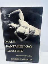 Male Fantasies Gay Realities: Interviews With Ten Men (1984) George Stambolian picture