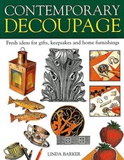 Contemporary Decoupage: Fresh Ideas for Gifts, Keepsakes and Hom picture