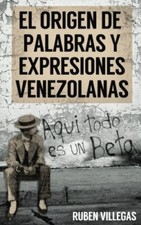 El origen de palabras y expresiones venezolanas 9781517797188 -, picture