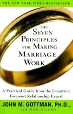 The Seven Principles for Making Marriage Work: A Practical Guide from the - GOOD picture