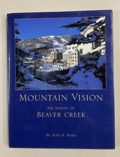 Mountain Vision: The Making of Beaver Creek HC/DJ Seth Marx 1996 Beaver Creek  picture