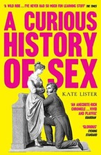 A Curious History of s** By Kate Lister. 9781783529711 picture