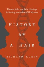 History by a Hair: Thomas Jefferson, Sally Hemings & Solving a 200-Yea Hardcover picture
