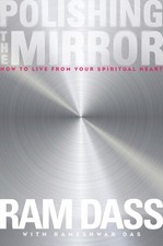 Polishing the Mirror: How to Live from You..., Ram Dass picture