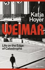 Weimar: Life on the Edge of Catastrophe by Katja Hoyer Hardcover Book picture