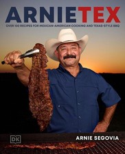 Arnietex: Over 100 Recipes for Mexican-American Cooking and Texas-Styl Hardcover picture