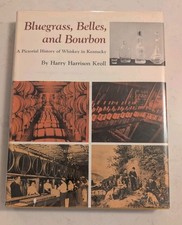 Bluegrass, Belles, and Bourbon: A Pictorial History of Whiskey in Kentucky picture