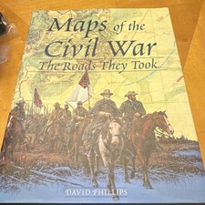 David Phillips Maps of the Civil War The Roads They Took Militaria PB picture
