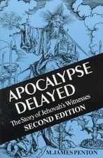 Apocalypse Delayed : The Story of Jehovah's Witnesses by M. James Penton ... picture