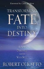 Transforming Fate Into Destiny: A New Dialogue with Your Soul - Paperback - GOOD picture