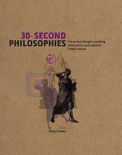 30-Second Philosophies The 50 Most Thought-Provoking Philosophies, Each E - GOOD picture