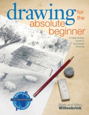 Drawing for the Absolute Beginner: A Clear & Easy Guide to Successfu - VERY GOOD picture