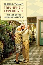 Triumphs of Experience: The Men of the Harvard Grant Study By G picture