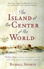 The Island at the Center of the World: The Epic Story of Dutch Manhattan  - GOOD picture