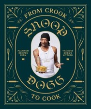 Snoop Dogg From Crook to Cook: Platinum Recipes Hardcover 2018 Illustrated picture