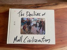 MICHAEL GALINSKY - The Decline Of Mall Civilization 1st Edition Hardback Book picture
